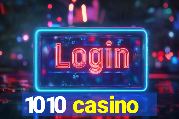 1010 casino